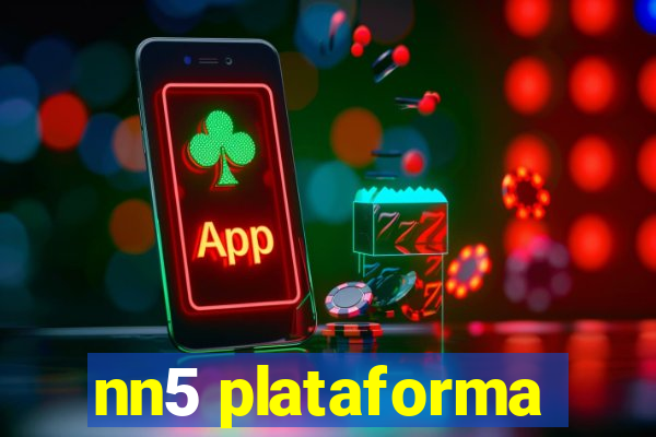 nn5 plataforma